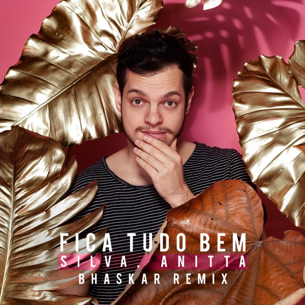 Fica Tudo Bem (feat. Anitta) [Bhaskar Remix] - Single - Bhaskar & Silva