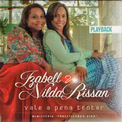 Vale a Pena Tentar (Ministério Profetizando Vida) [Playback] - Izabell e Nilda Rissan