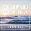 Follow You (feat. Muringa) - Single, 2015