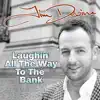 Laughin’ All the Way To the Bank - Single album lyrics, reviews, download