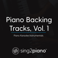 Sing2Piano - Piano Backing Tracks, Vol. 1 (Piano Karaoke Instrumentals) artwork