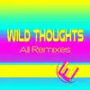 Wild Thoughts (All Remixes) - EP album lyrics, reviews, download