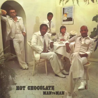 Man to Man - Hot Chocolate Man to Man - Hot Chocolate