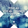 Top 40 Vocal Trance Hits, 2014