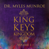 The King the Keys and the Kingdom, Vol. 3 (Live) - Dr. Myles Munroe