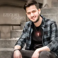 Ezequiel Castro - Ezequiel Castro