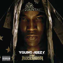 The Recession (Bonus Track Version) - Jeezy The Recession (Bonus Track Version) - Jeezy