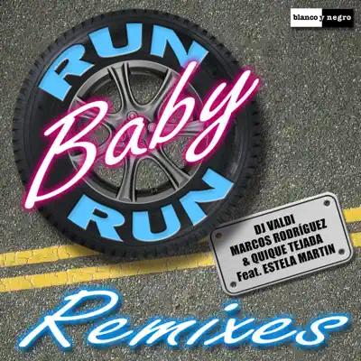 Run Baby Run (Remixes) [feat. Estela Martin] - EP - Dj Valdi