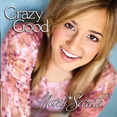 Crazy Good (Remix) - Single - Mary Sarah