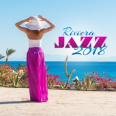 Riviera Jazz: Welcome to Beach Party Jazz 2018, Deep Relaxation & Jazz Lounge Club artwork