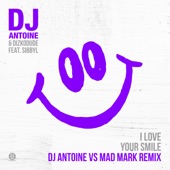 I Love Your Smile (feat. Sibbyl) [DJ Antoine Vs Mad Mark 2k17 Extended Remix] artwork