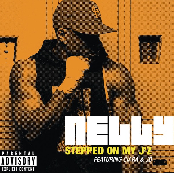 Stepped On My J'z (feat. Ciara & JD) - Single - Nelly