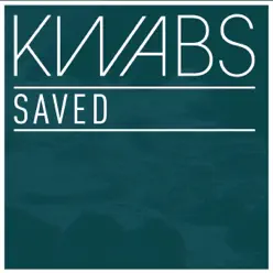 Saved - Single - Kwabs Saved - Single - Kwabs