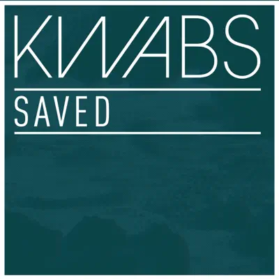 Saved - Single - Kwabs