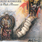 De Bach a Brouwer (Remasterizado) - Aldo Rodríguez