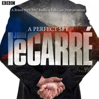 John le Carré - A Perfect Spy: BBC Radio 4 Full-Cast Dramatisation artwork