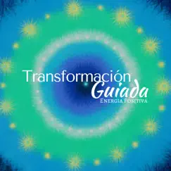 Transformación Guiada - Energia Positiva, Música Relajante con la Mejor Música de Meditación y Relajación by Patrick Vibe & Dzen Guru album reviews, ratings, credits