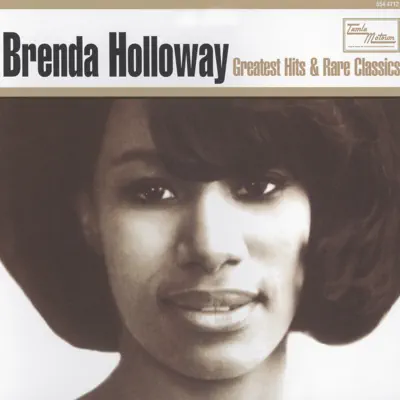 Greatest Hits & Rare Classics - Brenda Holloway Greatest Hits & Rare Classics - Brenda Holloway