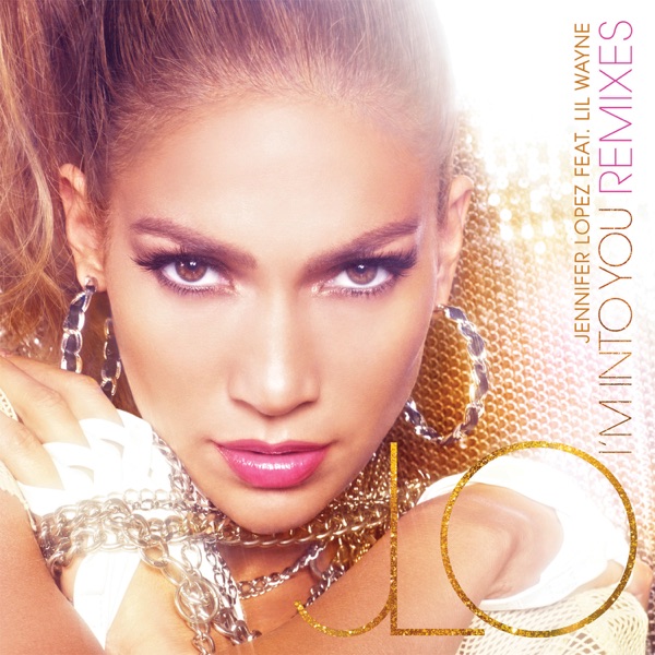 I'm Into You (Remixes) [feat. Lil Wayne] - EP - Jennifer Lopez