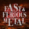 Fast & Furious Metal