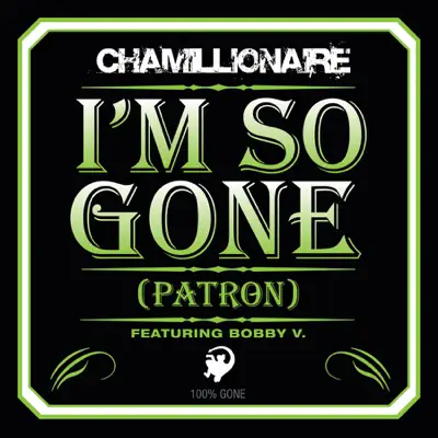 I'm So Gone (Patron) [feat. Bobby V.] - Single - Chamillionaire