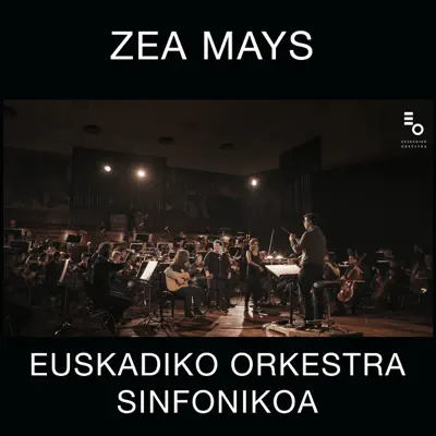 Zea Mays Euskadiko Orkestra Sinfonikoarekin - Single - Zea Mays Zea Mays Euskadiko Orkestra Sinfonikoarekin - Single - Zea Mays