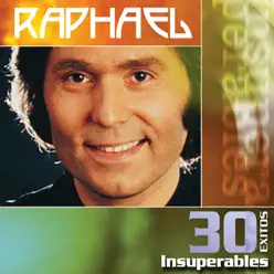 Raphael: 30 Éxitos Insuperables - Raphael