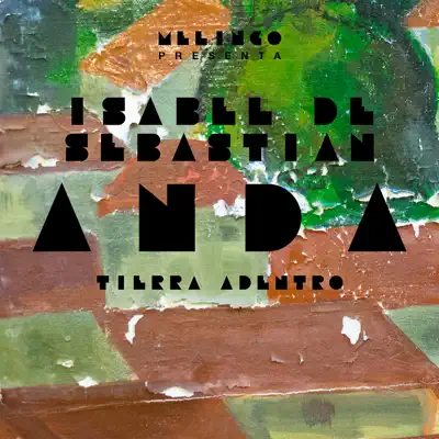 Anda (Tierra Adentro) [feat. Isabel De Sebastian] - Single - Melingo