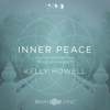 Inner Peace Guided Meditations to Relieve Anxiety - Kelly Howell