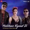 Habitaan Vigaad Di (DJ Shadow Dubai Remix) - DJ Shadow, Parichay & Nargis Fakhri lyrics