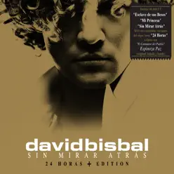 Sin Mirar Atrás (24 Horas + Edition) - David Bisbal