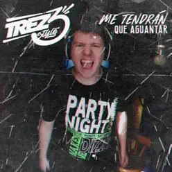 Me Tendrán Que Aguantar - Single - Trez3 Me Tendrán Que Aguantar - Single - Trez3