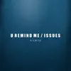 U Remind Me / Issues - Single album lyrics, reviews, download