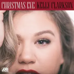 Christmas Eve - Single - Kelly Clarkson Christmas Eve - Single - Kelly Clarkson