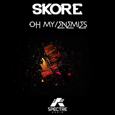 Oh My/Enemies - Single - Skore