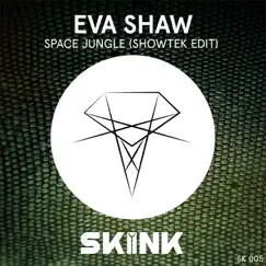 Space Jungle (Showtek Edit) - Single by Eva Shaw album reviews, ratings, credits