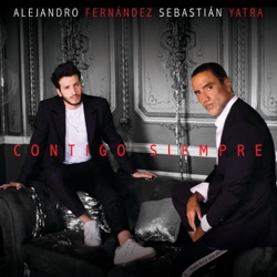 Alejandro Fernández - Contigo Siempre
