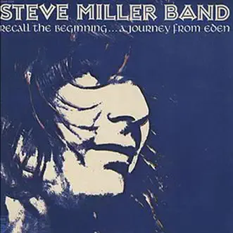 Recall the Beginning... A Journey from Eden by Steve Miller Band album reviews, ratings, credits