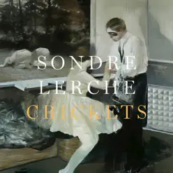 Crickets - Single - Sondre Lerche