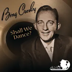 Shall We Dance? - Bing Crosby