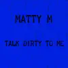 Talk Dirty To Me (Originally Performed By Jason Derulo) - Single album lyrics, reviews, download