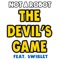 The Devil's Game (feat. Swiblet) - Not a Robot lyrics