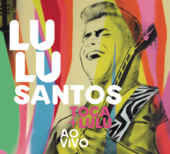 Lulu Santos Toca + Lulu Ao Vivo - Lulu Santos