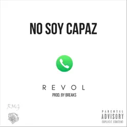 No Soy Capaz - Single - Revol No Soy Capaz - Single - Revol