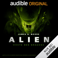 James A. Moore & Dirk Maggs - ALIEN - Wüste des Grauens: Die komplette 3. Staffel artwork