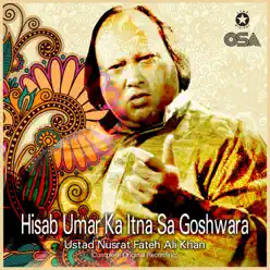 Hisab Umar Ka Itna Sa Goshwara - Single - Nusrat Fateh Ali Khan Hisab Umar Ka Itna Sa Goshwara - Single - Nusrat Fateh Ali Khan
