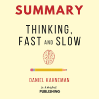 In A Nutshell Publishing - Summary: Thinking, Fast and Slow by Daniel Kahneman (Unabridged) artwork