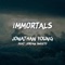 Immortals (feat. Jordan Sweeto) - Jonathan Young lyrics