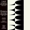 Stream & download Liszt: Hungarian Rhapsodies Nos. 5 & 6 / Enescu: Romanian Rhapsodies Nos. 1 & 2