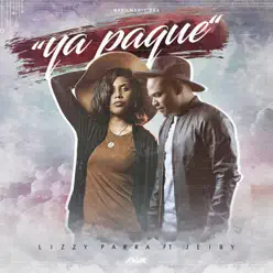 Ya Paque (feat. Jeiby) - Single - Lizzy Parra Ya Paque (feat. Jeiby) - Single - Lizzy Parra